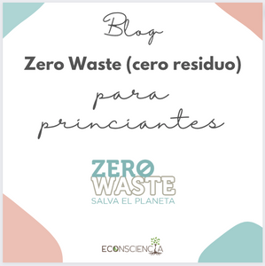 Zero Waste (cero residuo) para principiantes
